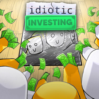 Idiotic Investing